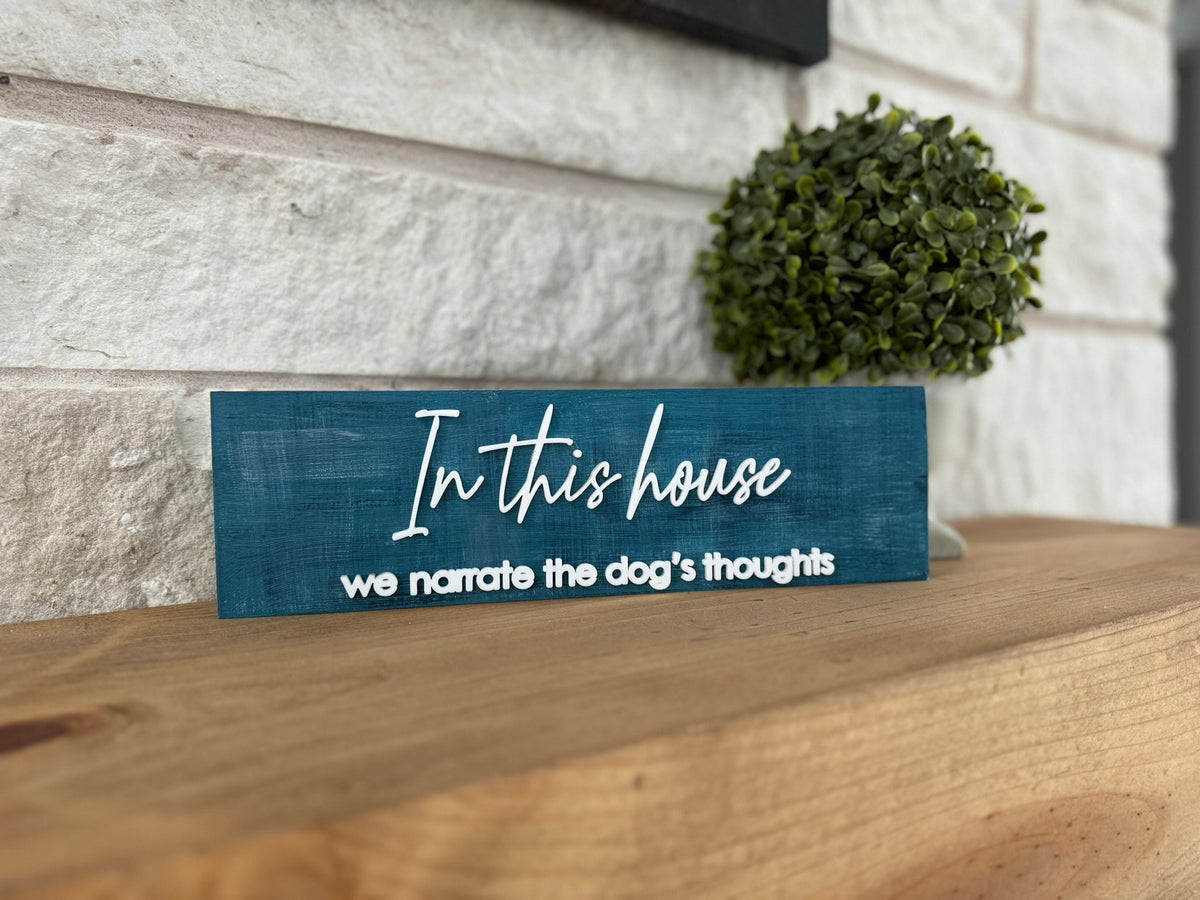 Funny Dog Sign, 'We Narrate the Dog's Thoughts' Shelf Sitter