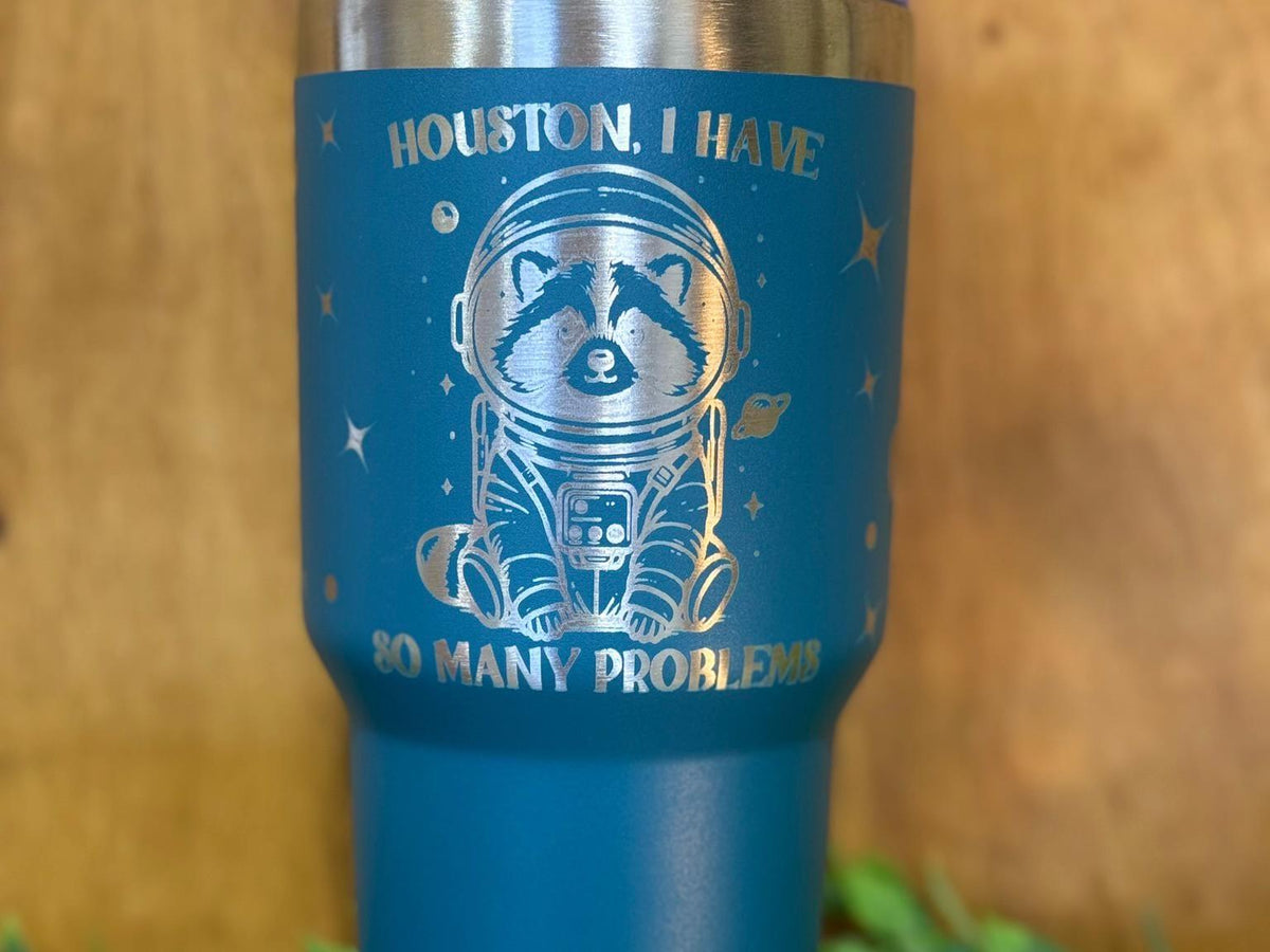 Houston I Have So Many Problems Mug Astronaut Raccoon Funny Engraved Cup Space Gift Engraved 40oz Tumbler