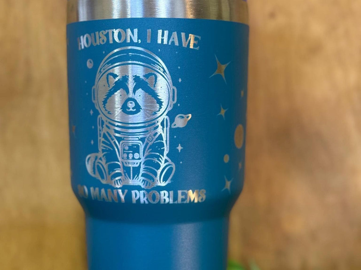 Houston I Have So Many Problems Mug Astronaut Raccoon Funny Engraved Cup Space Gift Engraved 40oz Tumbler