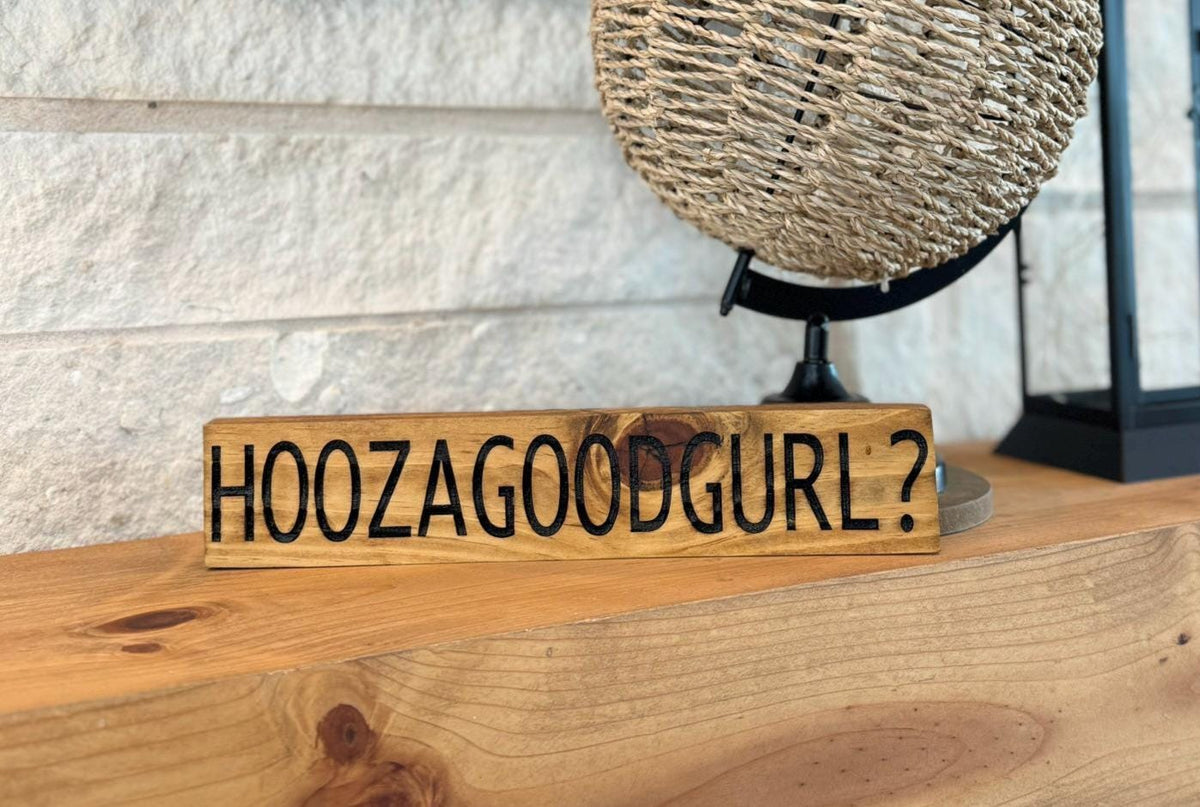 HOOZAGOODGURL? - Funny Dog Lover Wood Sign - Dog Mom Gift