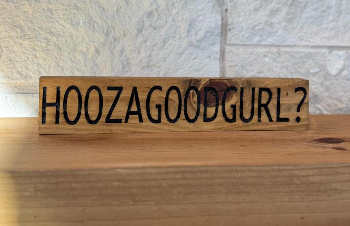 HOOZAGOODGURL? - Funny Dog Lover Wood Sign - Dog Mom Gift