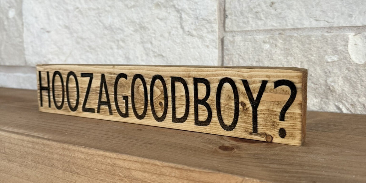 HOOZAGOODBOY Engraved Wood Sign, Funny Dog Decor, Dog Lover Gift, Groomer Decor, Pet Room Sign, New Puppy Gift, Good Boy Sign