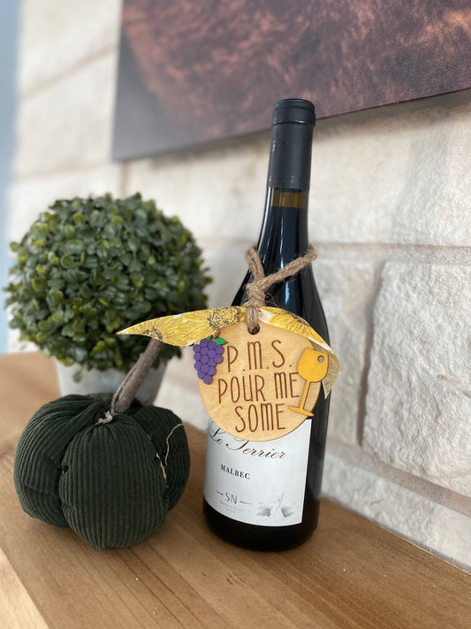 "P.M.S. Pour Me Some" Wine tag