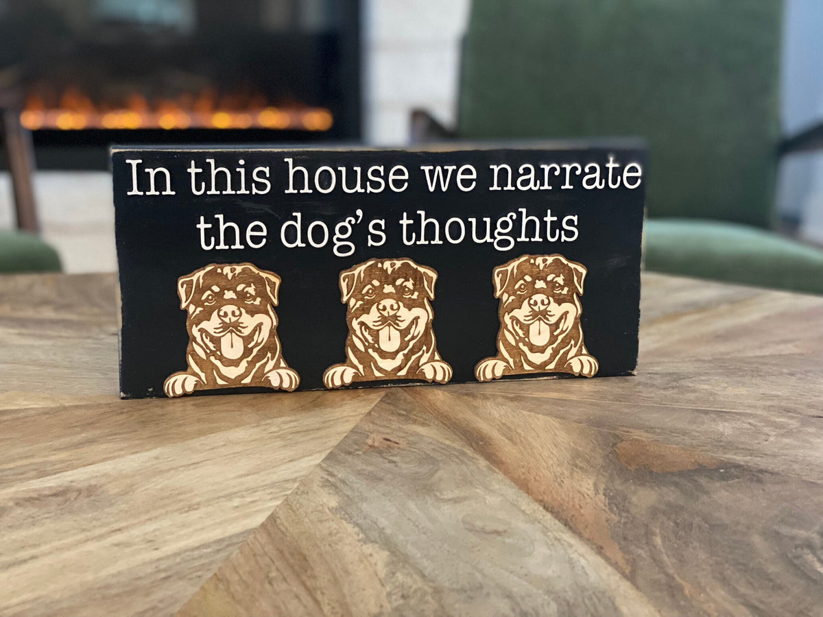 In This House We Narrate the Dog's Thoughts Wooden Sign