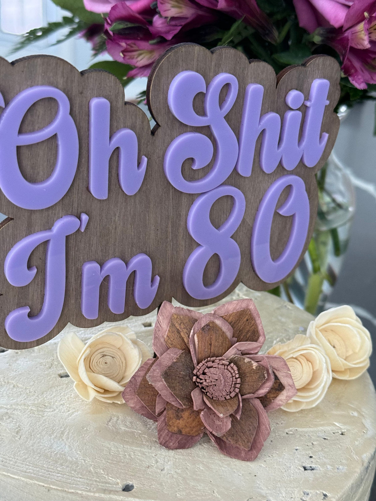 Funny 80th Birthday Cake Topper, Acrylic Layered on Wood