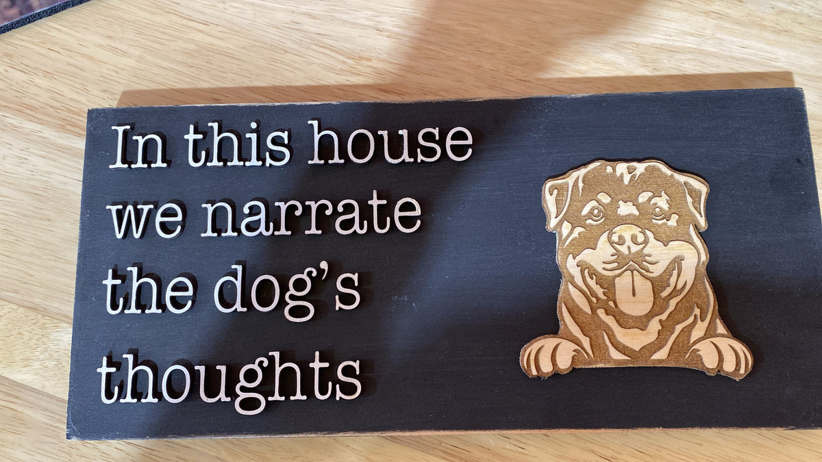 Personalized Dog Sign: In This House, We Narrate the Dog's Thoughts