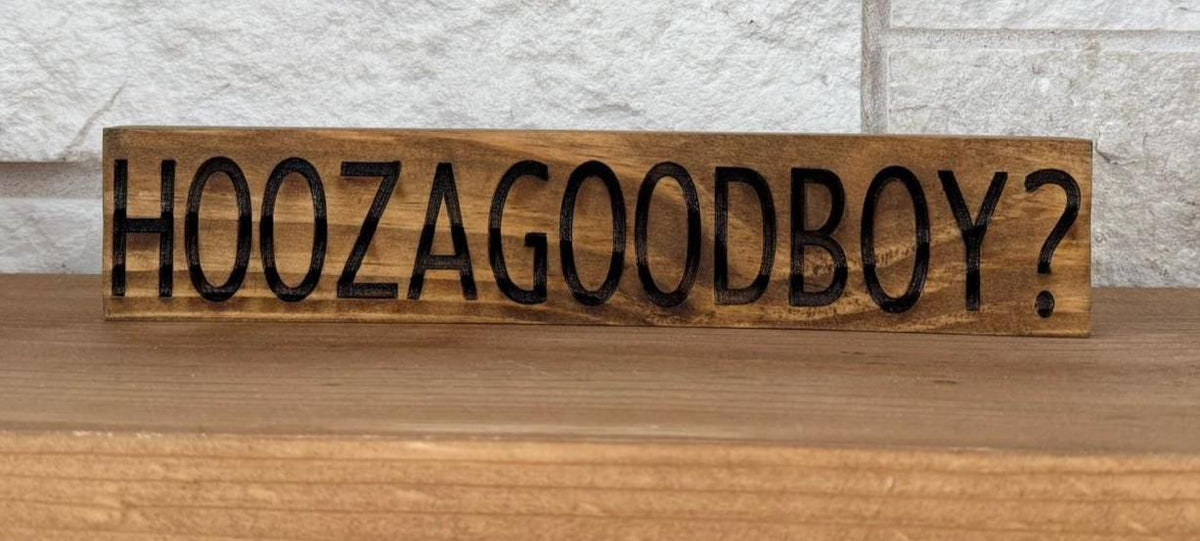HOOZAGOODBOY Engraved Wood Sign, Funny Dog Decor, Dog Lover Gift, Groomer Decor, Pet Room Sign, New Puppy Gift, Good Boy Sign
