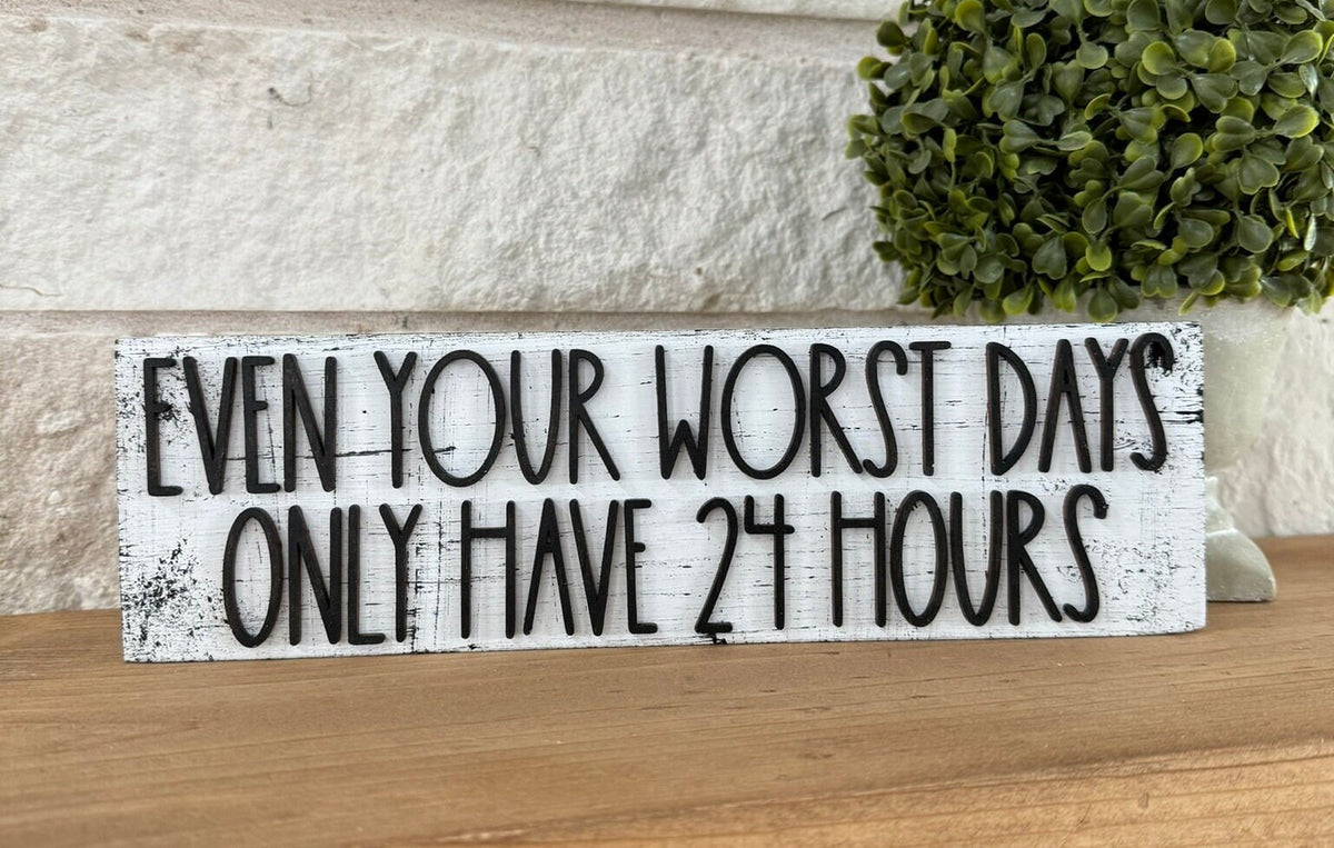 Inspirational Wood Sign, 24 Hours Quote, Laser Cut 3D Decor