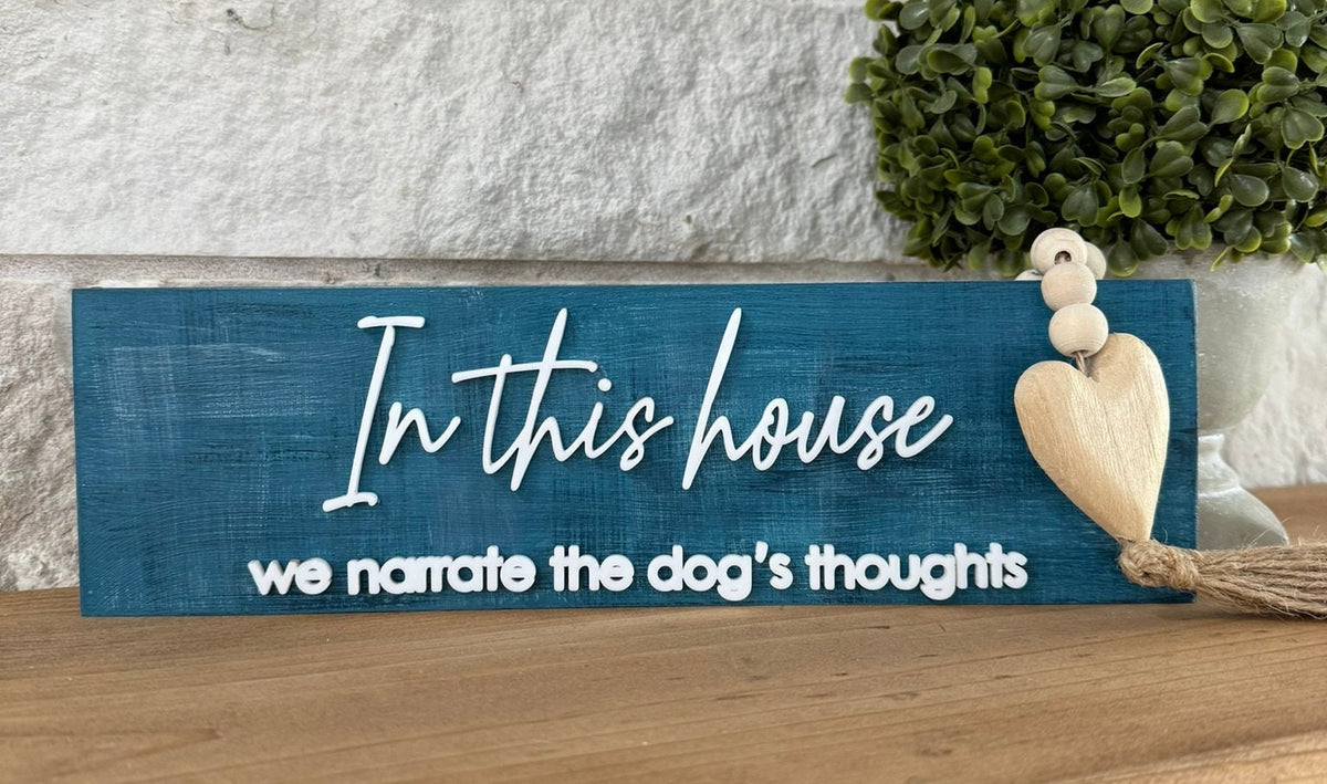 Funny Dog Sign, 'We Narrate the Dog's Thoughts' Shelf Sitter